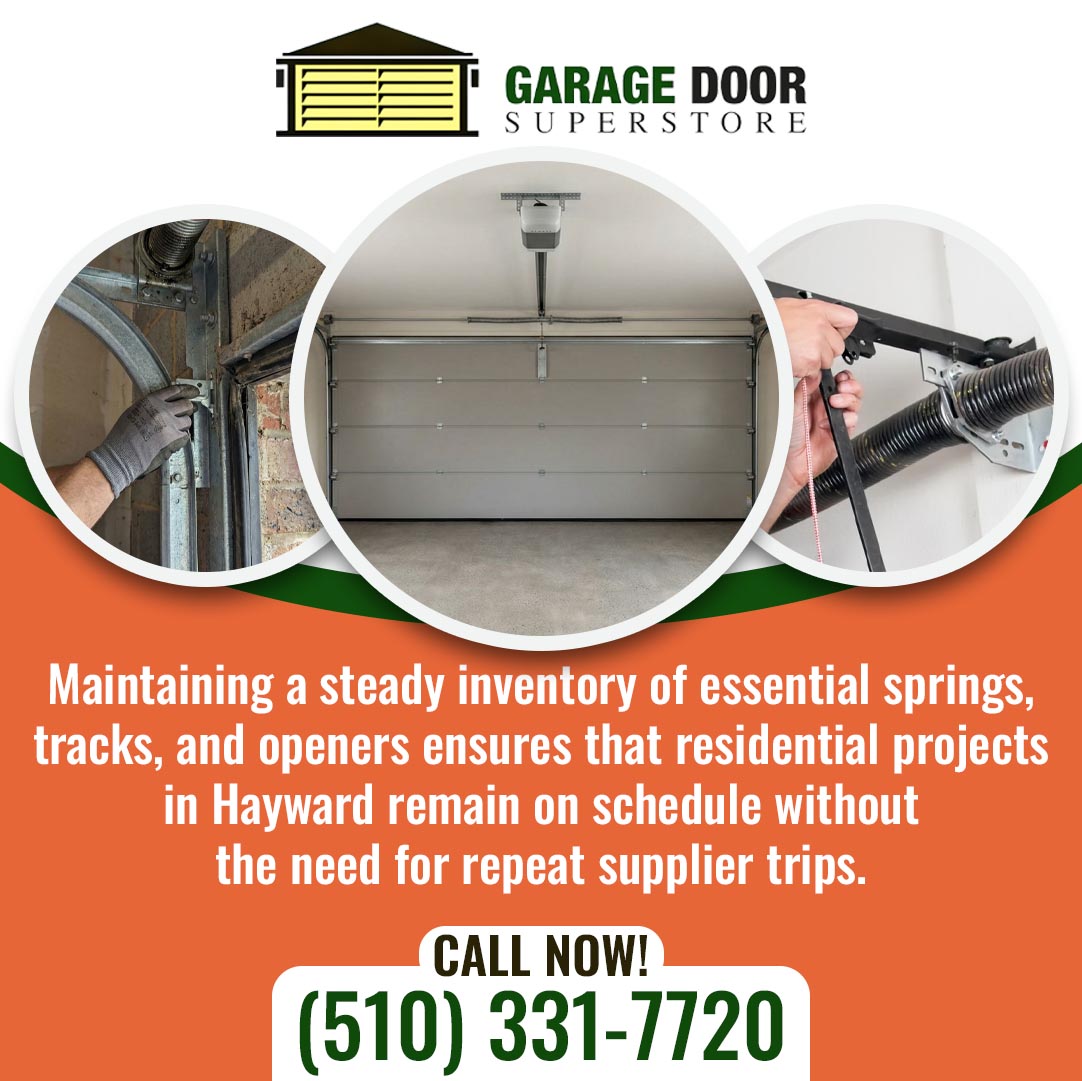 Garage Door Superstore graphic showing three close-ups of garage door hardware, a door interior, and spring components, promoting steady parts inventory for on-schedule residential projects in Hayward.